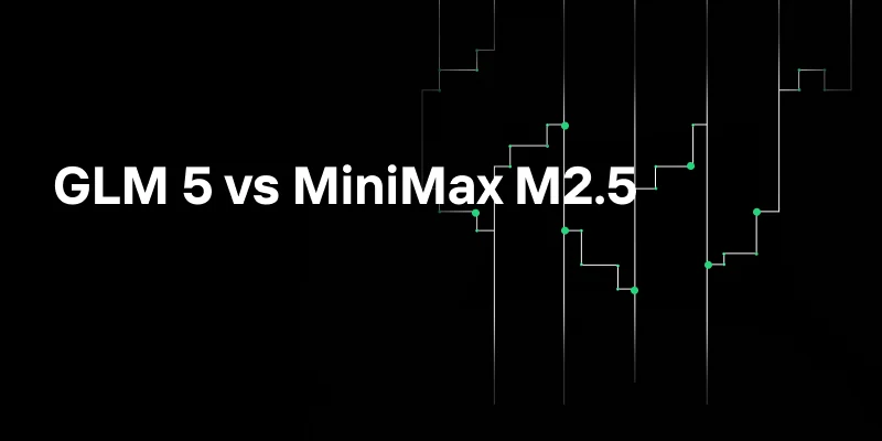 GLM 5 对比 MiniMax M2.5：2026年哪款开源模型更胜一筹？