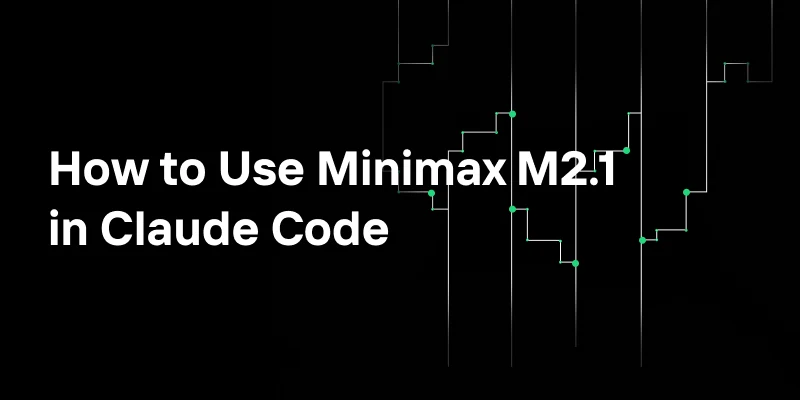 How to Use MiniMax M2.1 in Claude Code: 90% Cost Savings