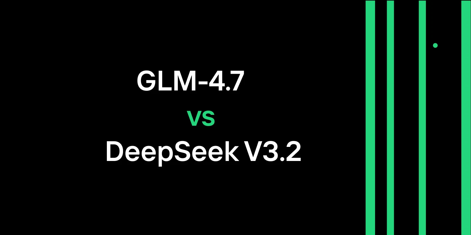 GLM-4.7 vs DeepSeek V3.2：哪个编码模型适合您的生产工作流？