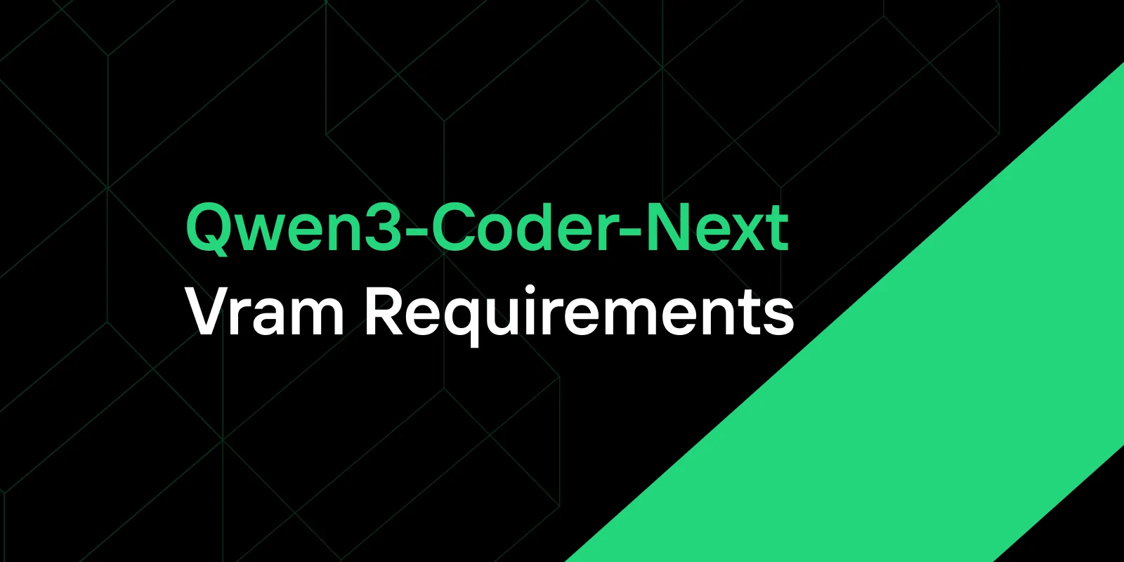Qwen3-Coder-Next: The VRAM and Infrastructure Handbook