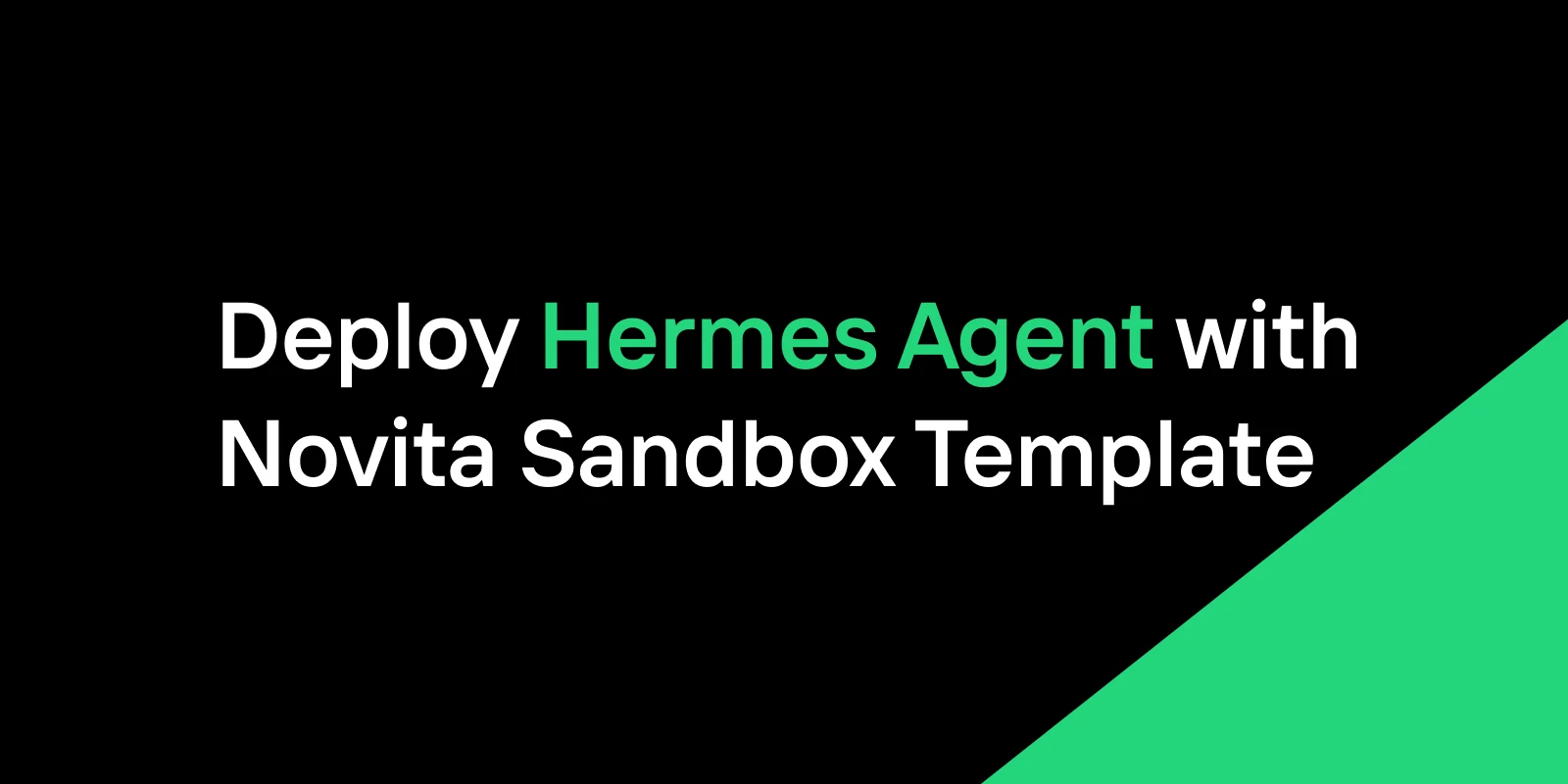 数分でHermes Agentをデプロイ：Novita Sandboxテンプレート活用ガイド