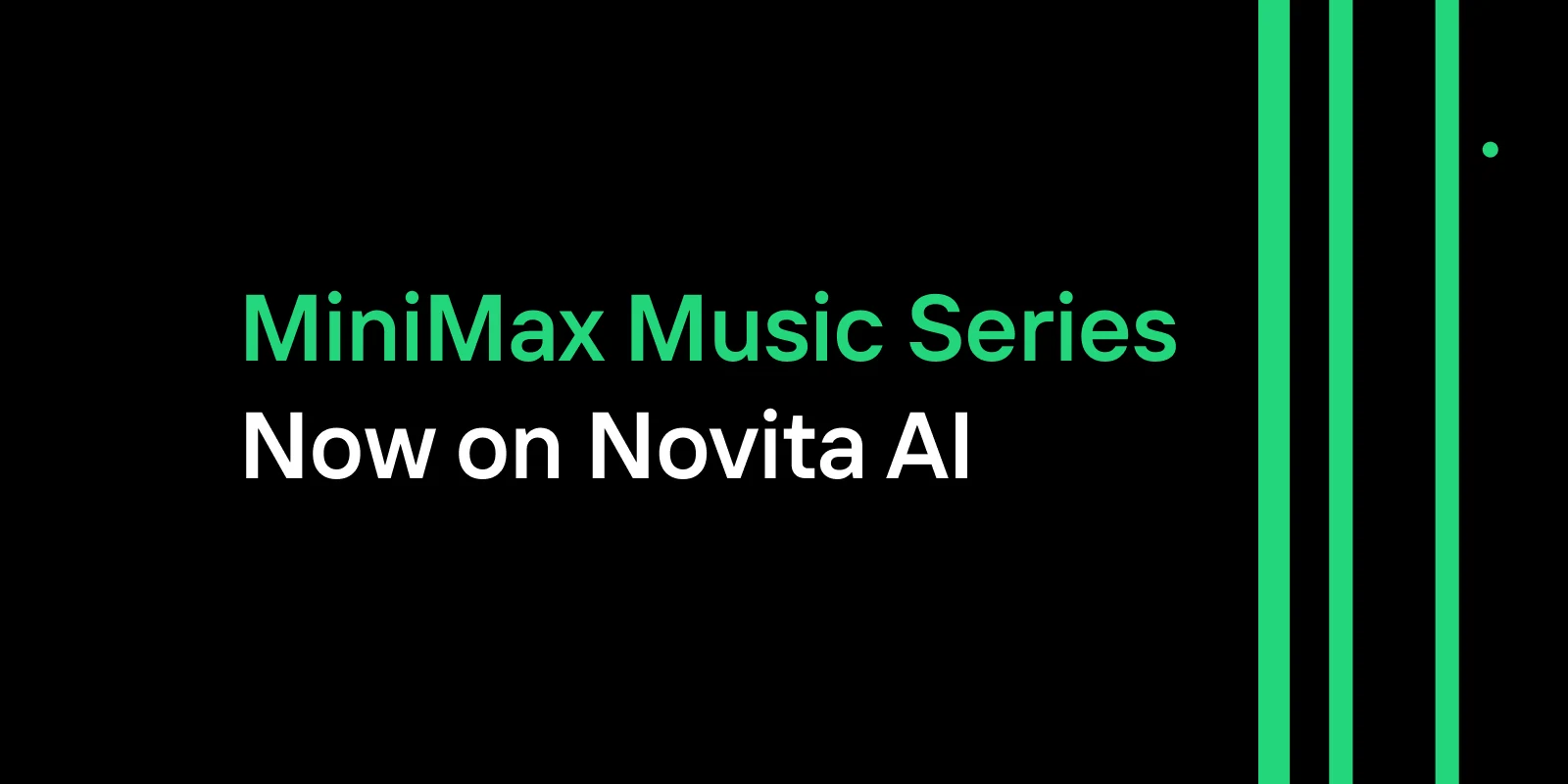 MiniMax Music Series on Novita AI: Generate Full Songs via API