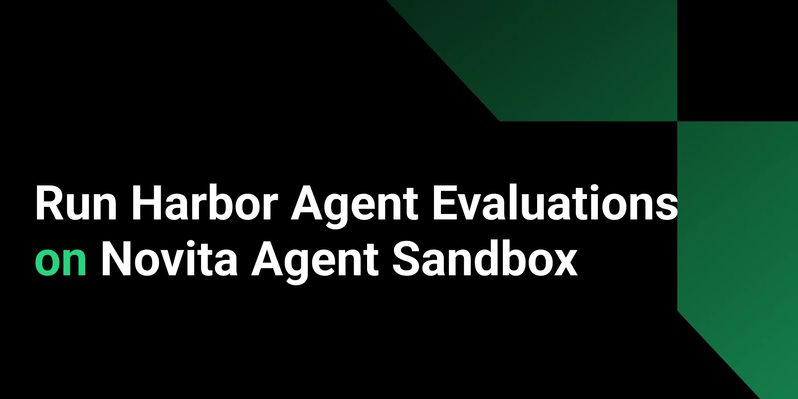 Execute Avaliações de Agentes Harbor no Novita Agent Sandbox