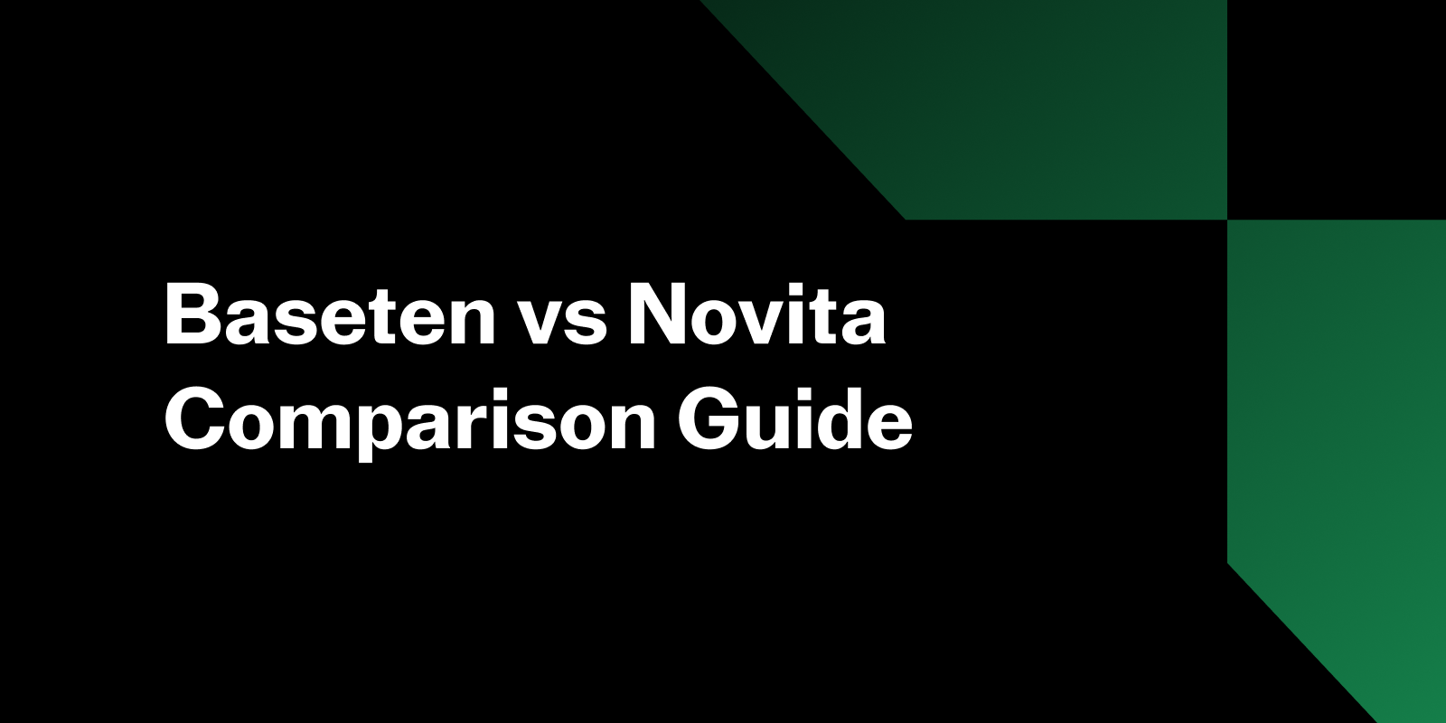 Baseten vs Novita AI: LLM Inference, Deployment Workflow, and Production Fit
