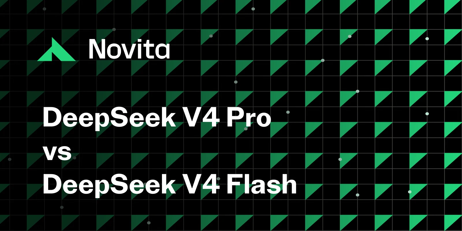 DeepSeek V4 Pro vs DeepSeek V4 Flash on Novita AI: Which API Should You Use?