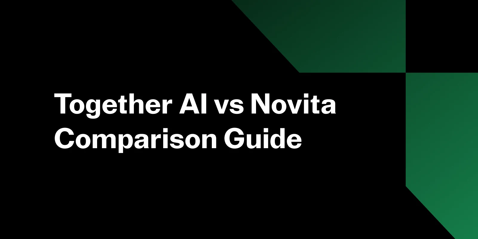 Together AI vs Novita AI：LLM API、モデル、料金、開発者ワークフロー