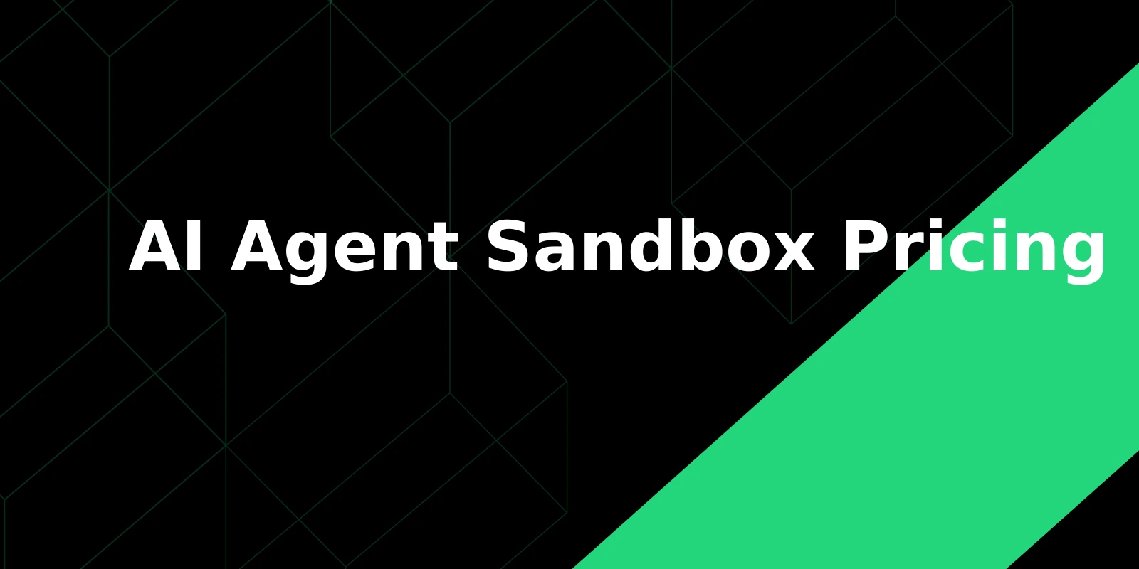 AI Agent Sandbox Pricing Models: Per-Session, Compute, Storage, and Egress
