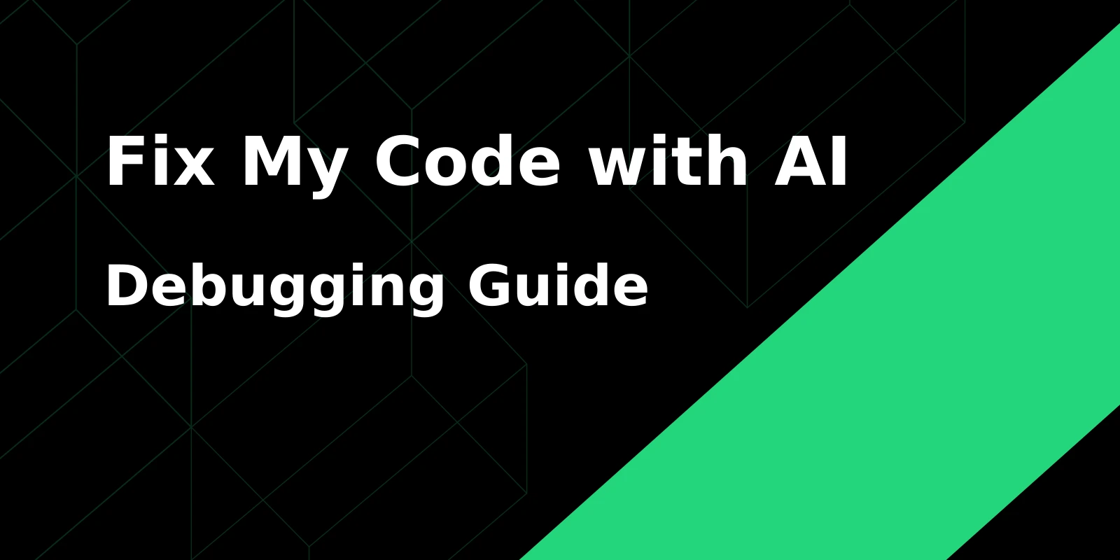 How to Fix My Code with AI: A Practical Debugging Workflow