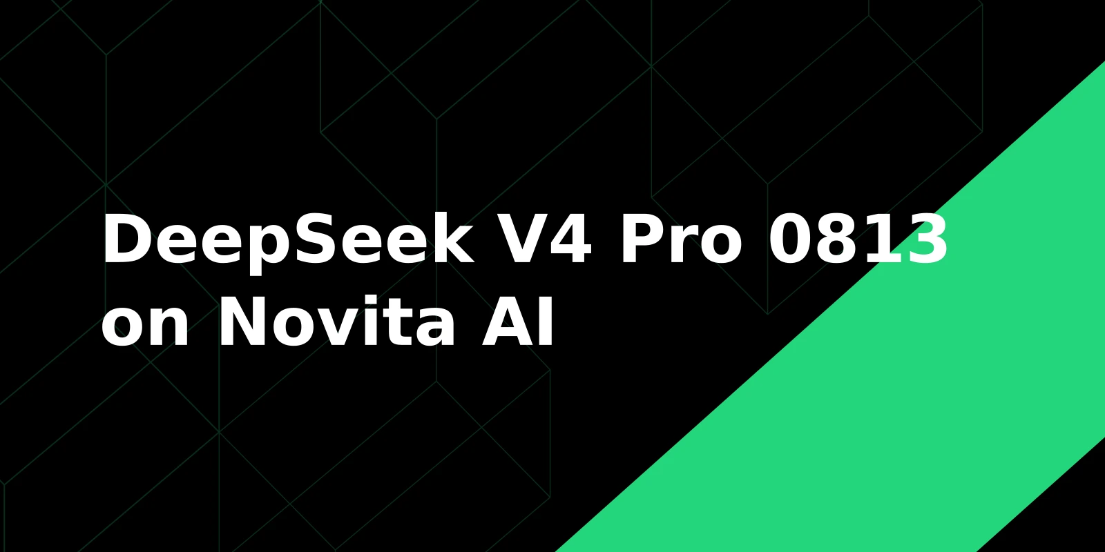 DeepSeek V4 Pro 0813 no Novita AI: Lançamento GA, DSpark e Preços
