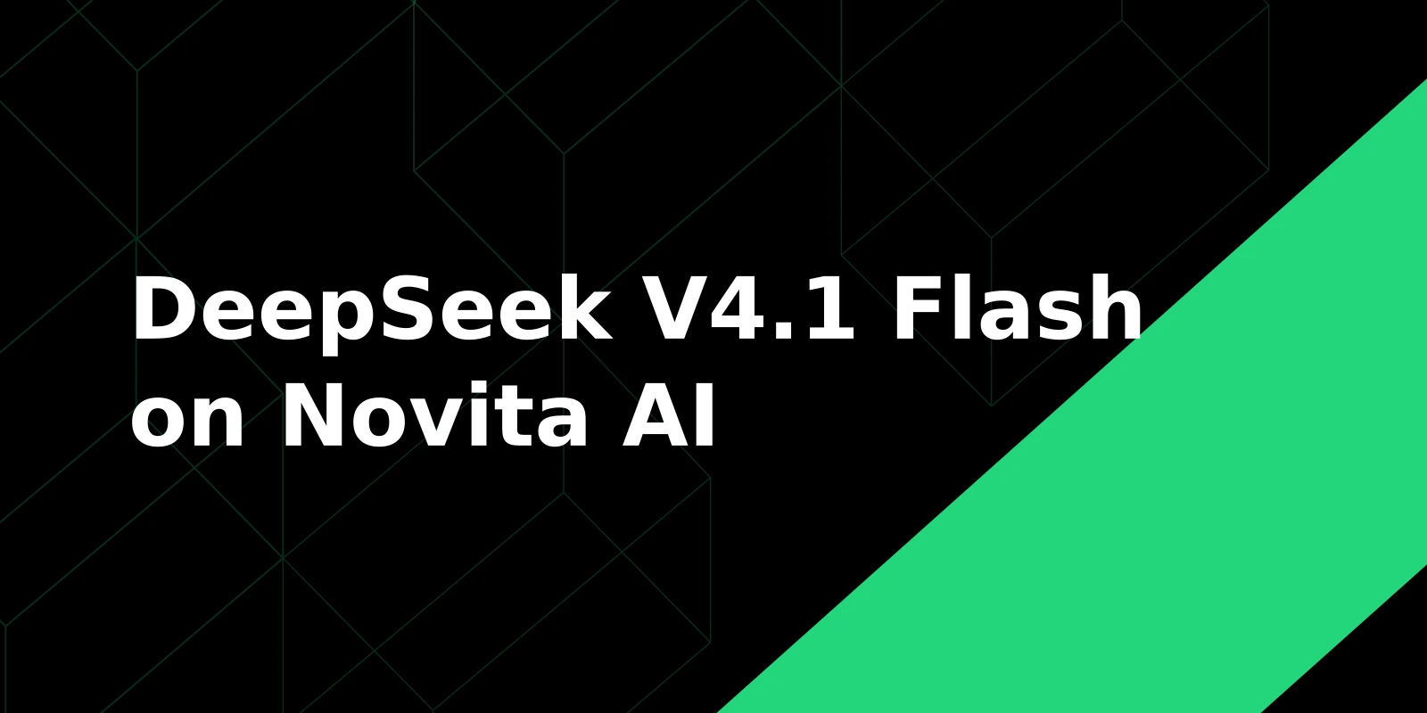 DeepSeek V4.1 Flash on Novita AI: Stronger Agentic Coding at 1M Context