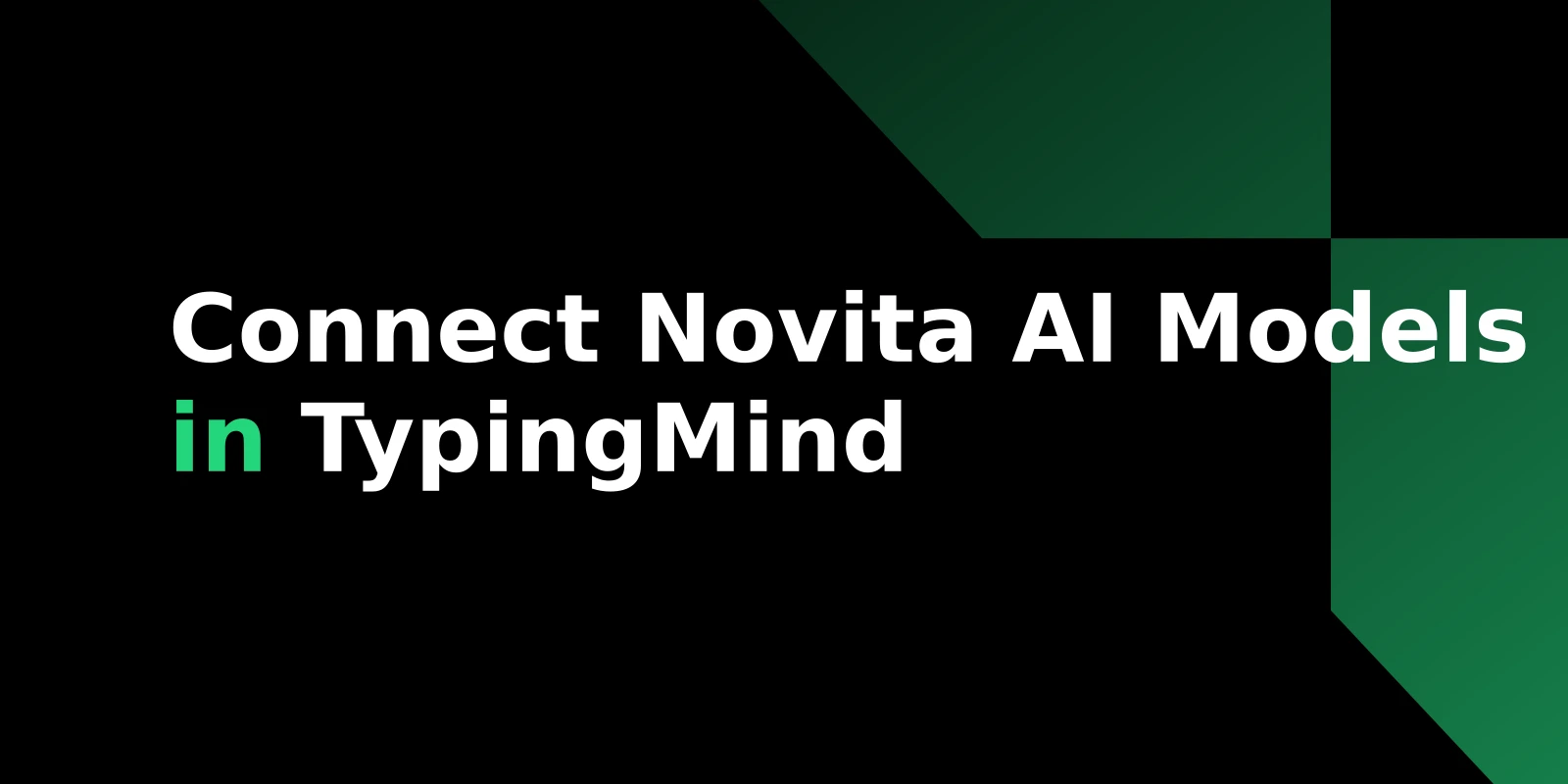 TypingMind × Novita AI: How to Connect and Use Multiple AI Models in One Workspace